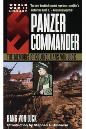 Panzer Commander The Memoirs of Colonel Hans von Luck